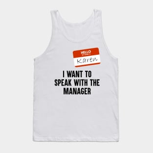 I WANT TO SPEAK WITH THE THE MANAGER Tank Top